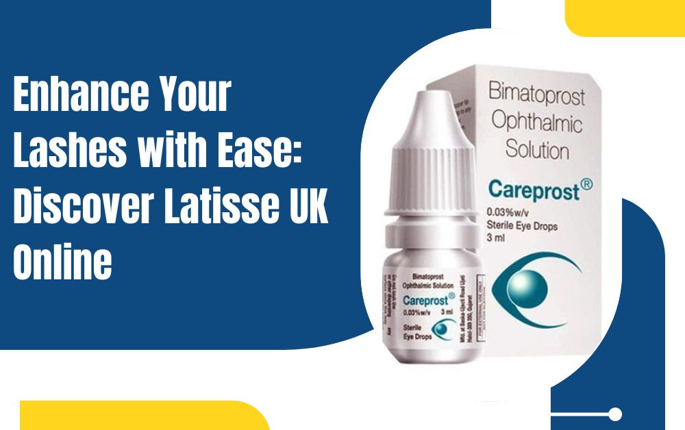 Enhance Your Lashes with Ease: Discover Latisse UK Online