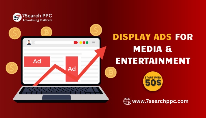 Explore Display Ads for Media & Entertainment Commercials