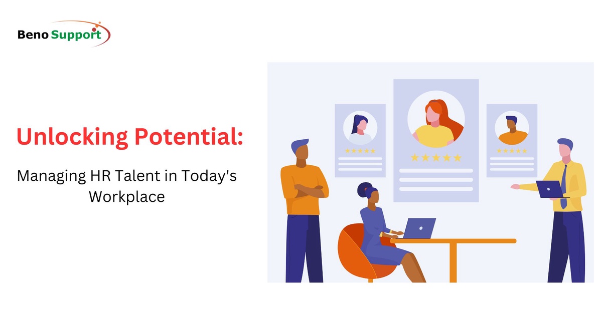 Unlocking Potential: Managing HR Talent in Today's Workplace