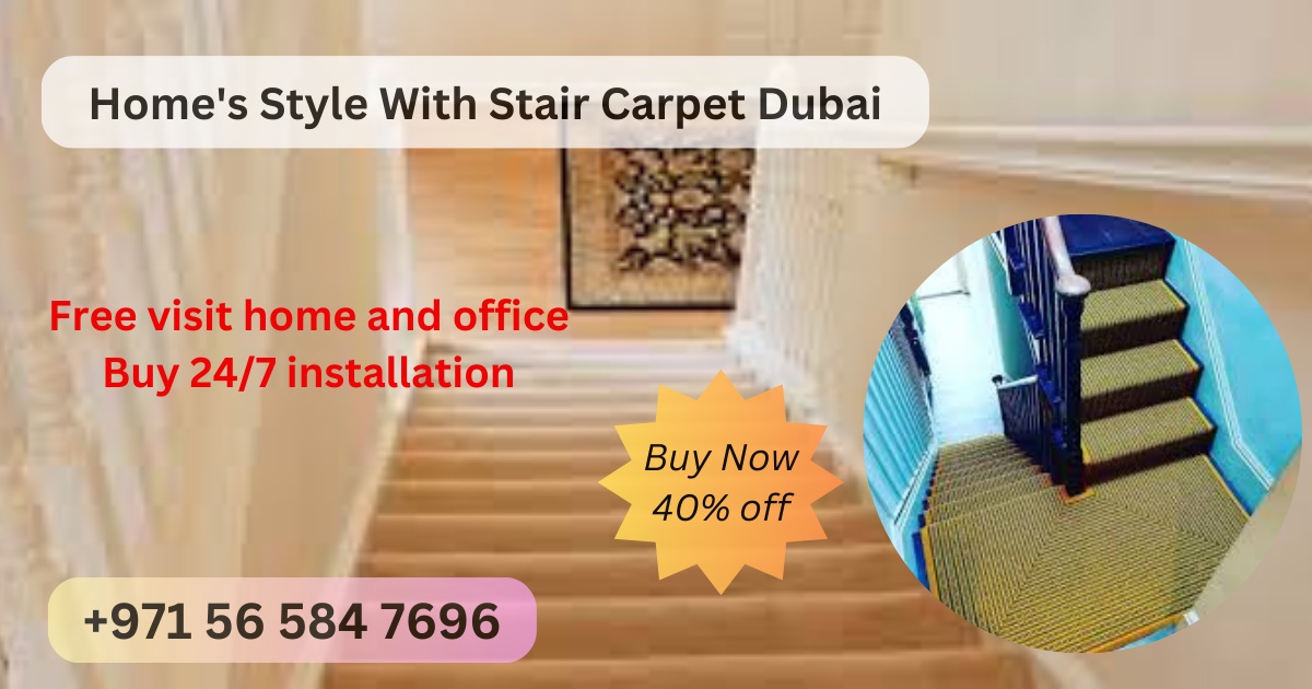 Organize Your Home's Style With Stair Carpet Dubai