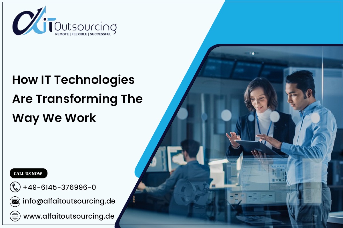How IT Technologies Are Transforming the Way We Work - Alfa IT-Outsourcing