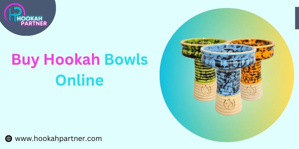 Exploring The Benefits Of Shopping For Hookah Bowls Online
