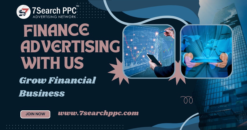 Finance Advertising: A Comprehensive Guide to 7Search PPC in 2024