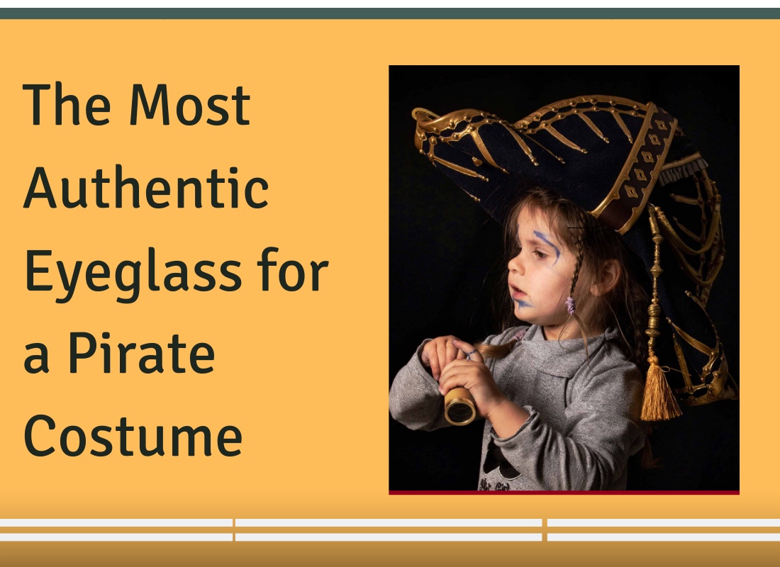 What’s The Most Authentic Eyeglass for a Pirate Costume?