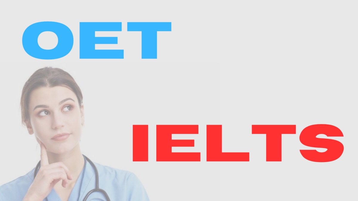 OET vs IELTS: Which English Proficiency Test is Best for Nurses?
