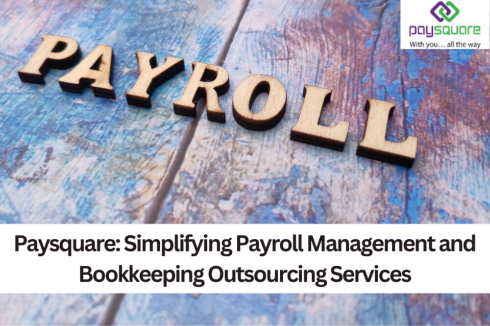 Paysquare: Simplifying Payroll Management and Bookkeeping Outsourcing Services