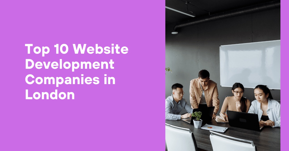 Top 10 Website Development Companies in London