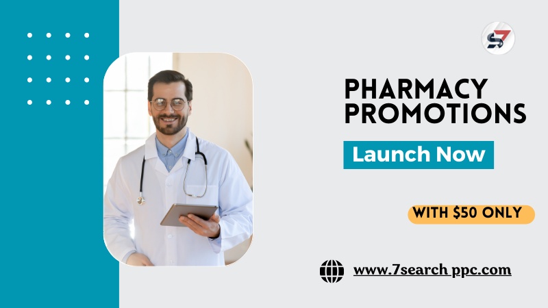 Strategies for Maximizing Your Pharmacy Promotions with 7Search PPC