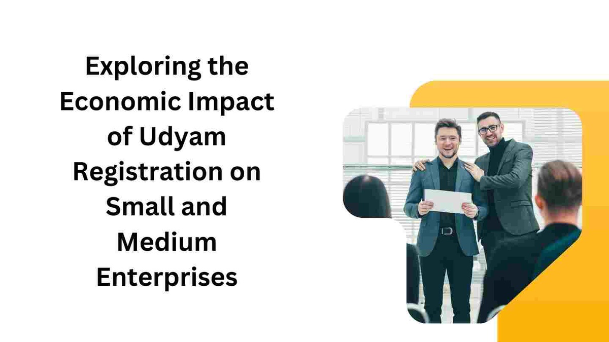 Exploring the Economic Impact of Udyam Registration on Small and Medium Enterprises