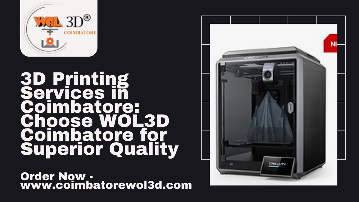 3D Printing Services in Coimbatore: Choose WOL3D Coimbatore for Superior Quality