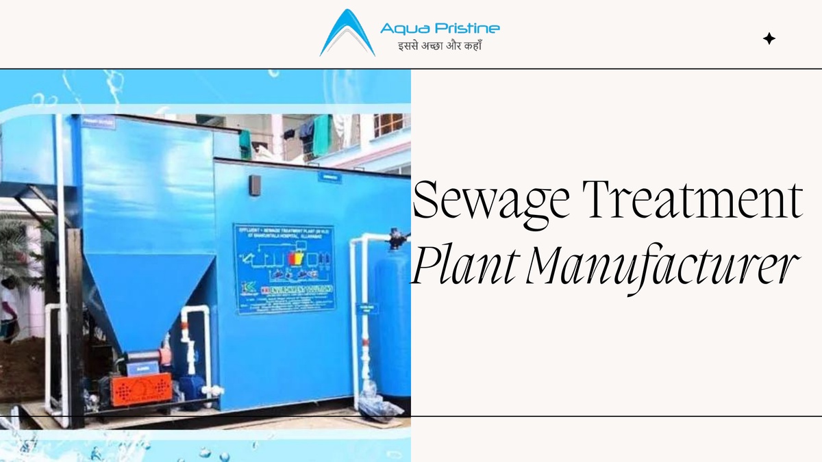 Benefits of Choosing Aqua Pristine Sewage Treatment Plant Manufacturer in Meerut