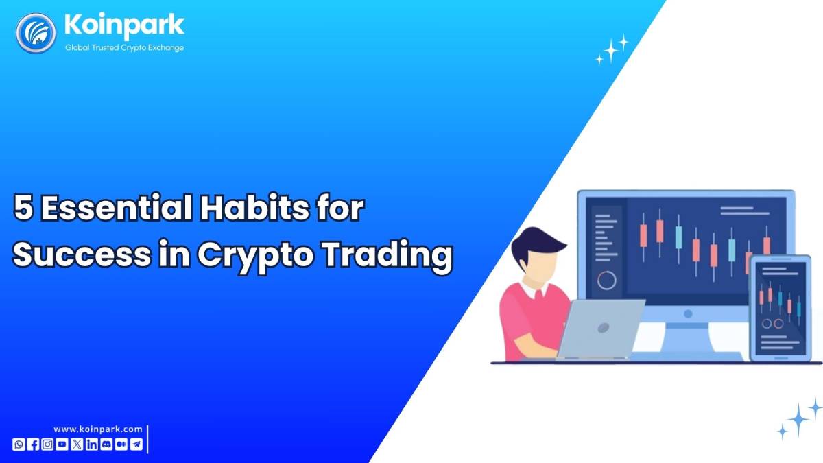 5 Essential Habits for Success in Crypto Trading