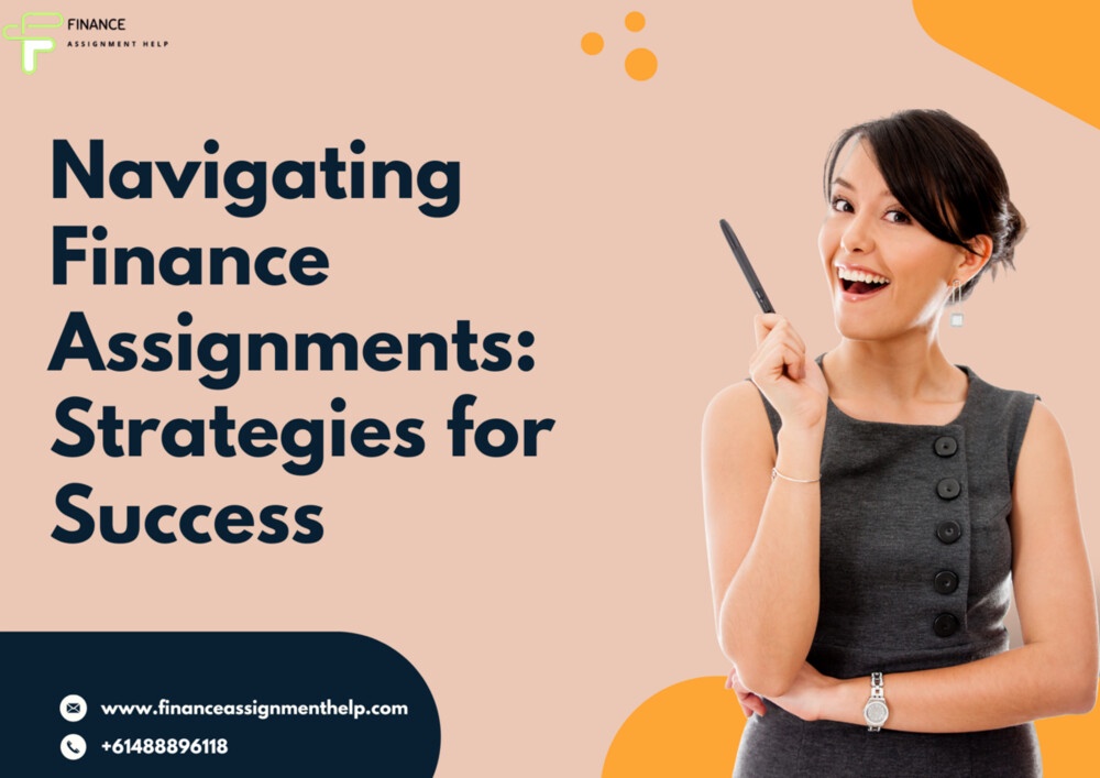 Navigating Finance Assignments: Strategies for Success