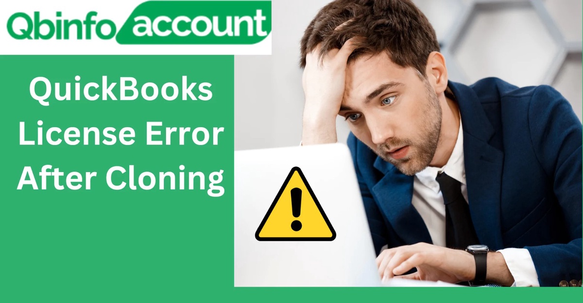 A Quick Guide to Quickbooks license error after cloning causes and solutions.