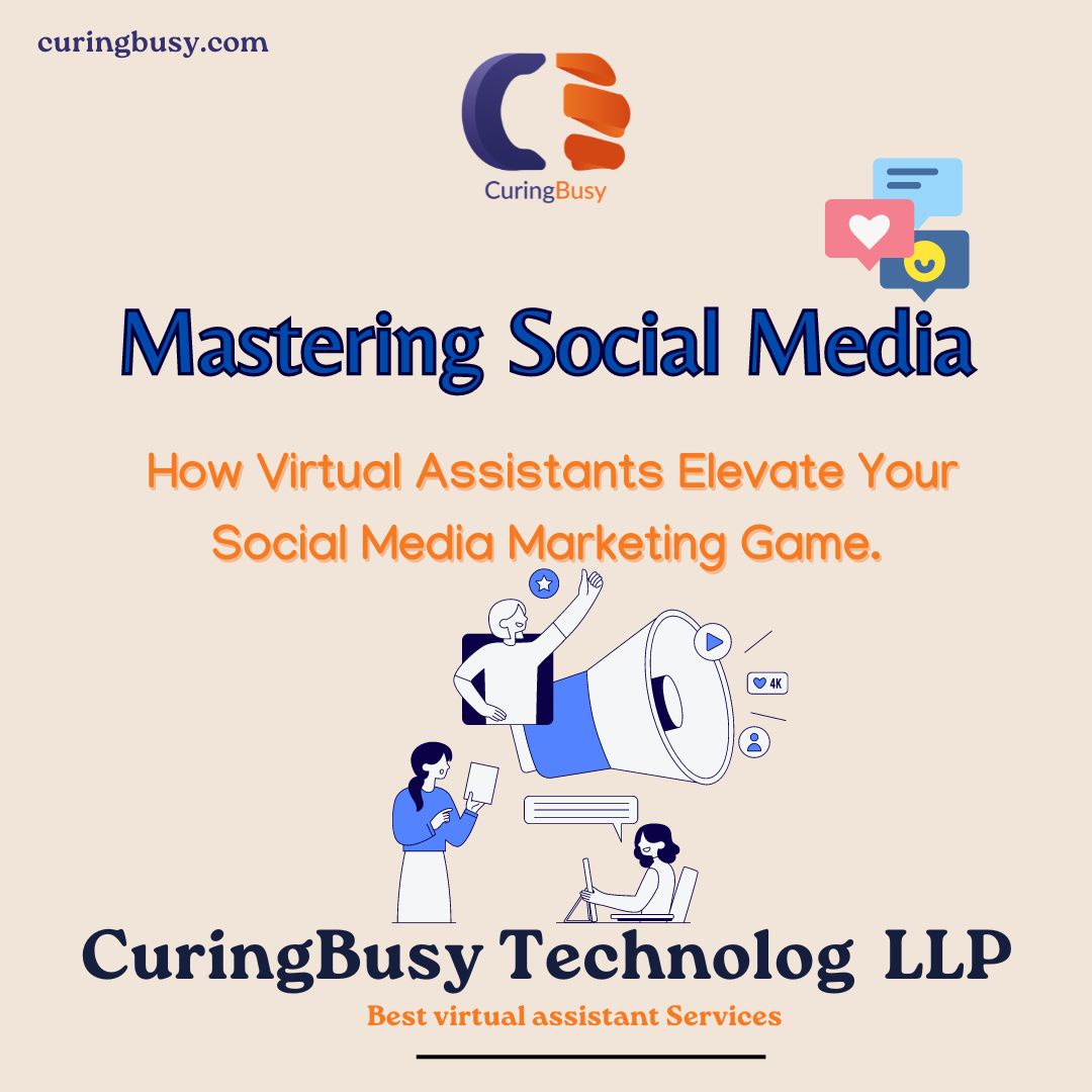 Mastering Social Media: How Virtual Assistants Elevate Your Social Media Marketing Game.