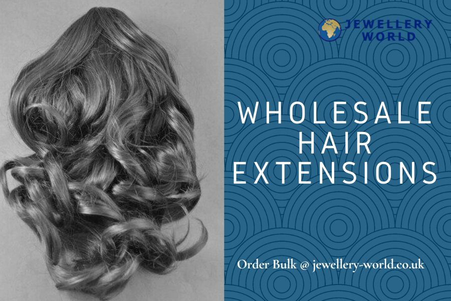 Long Lasting Wholesale Hair Extensions - Jewellery World