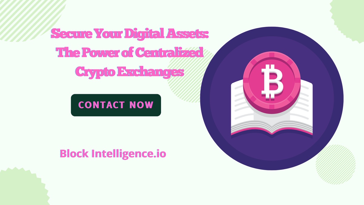 Secure Your Digital Assets: The Power of Centralized Crypto Exchanges