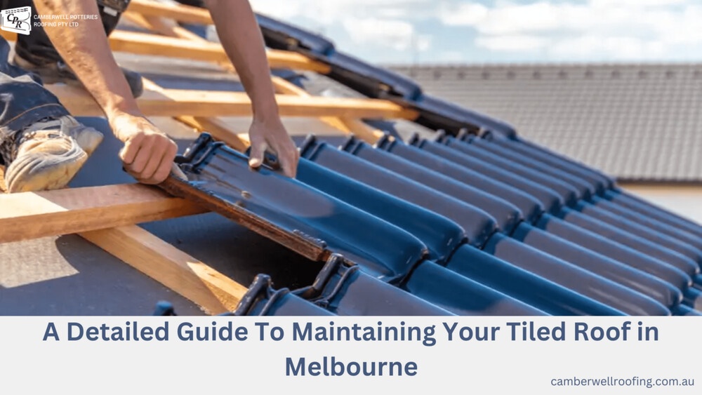 A Detailed Guide To Maintaining Your Tiled Roof in Melbourne