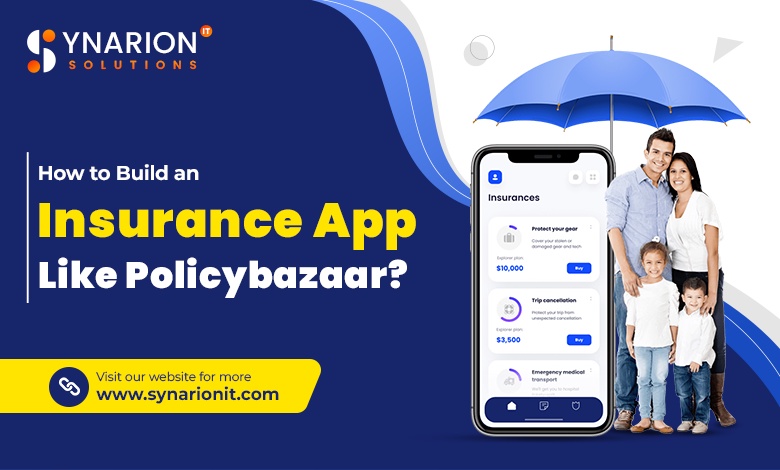 How to Build an Insurance App Like Policybazaar?