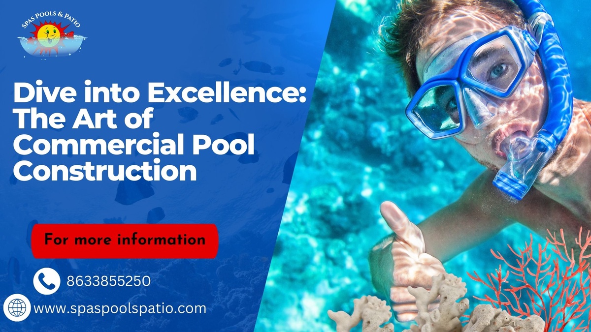 Dive into Excellence: The Art of Commercial Pool Construction