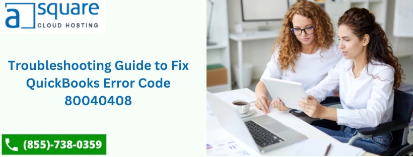 Use this Guide to Fix QuickBooks Error Code 80040408