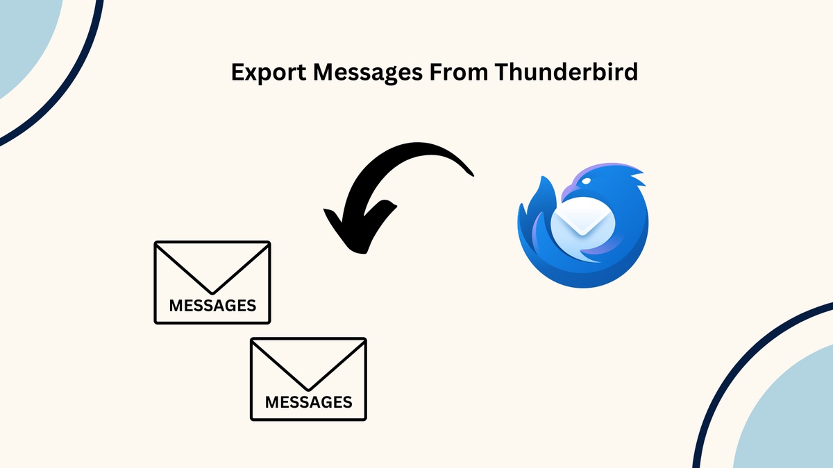 Learn How to Export Messages from Thunderbird with Expert Guide