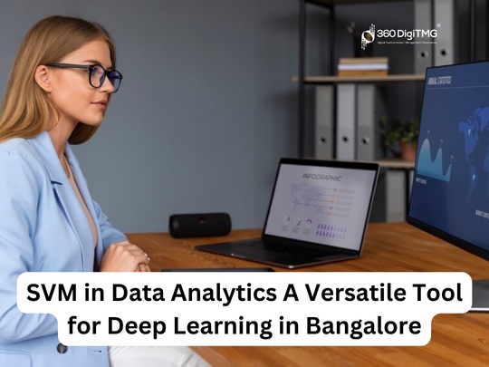 SVM in Data Analytics A Versatile Tool for Deep Learning in Bangalore