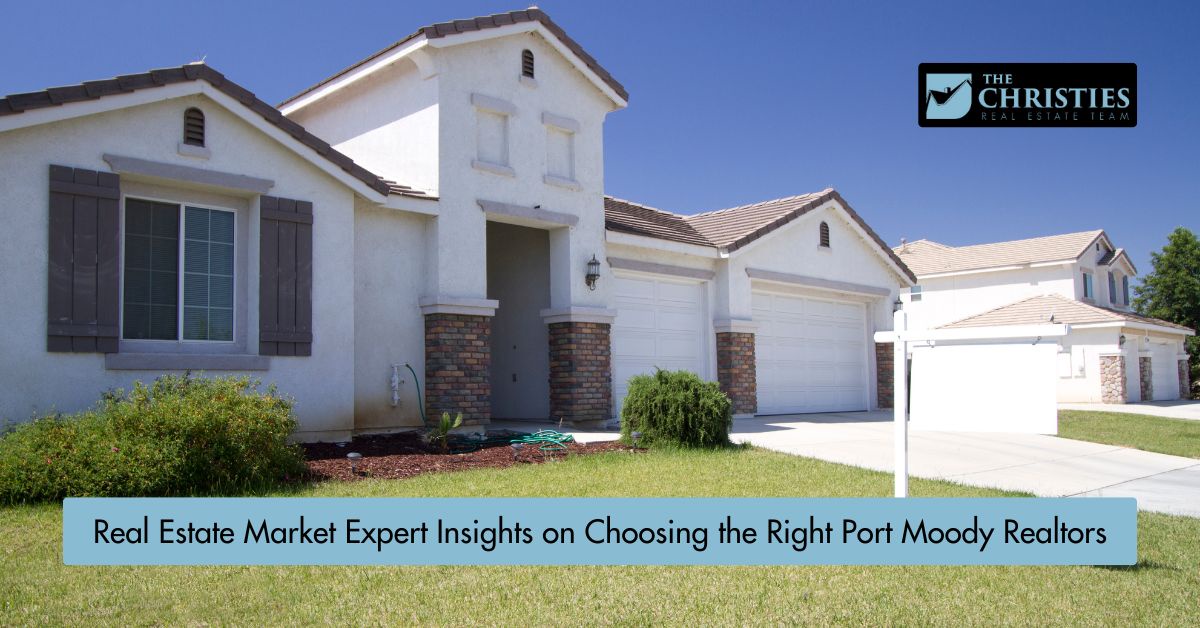 Real Estate Market: Expert Insights on Choosing the Right Port Moody Realtors