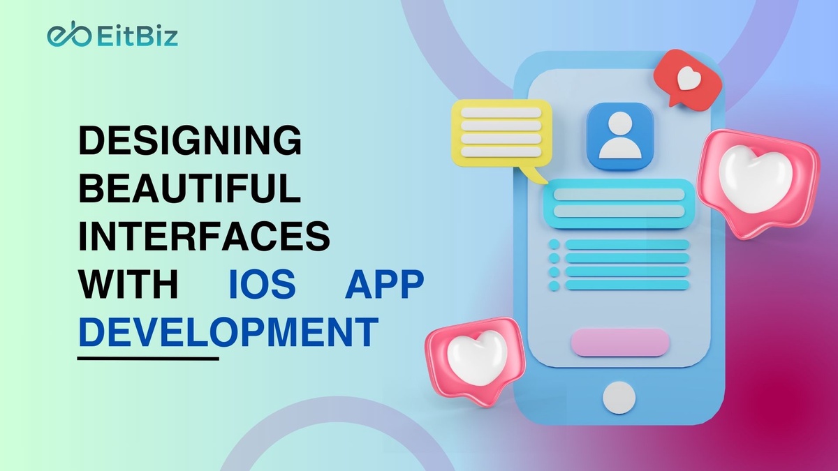 Designing Beautiful Interfaces with iOS App Development