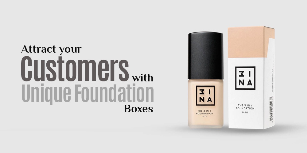 Attract your Customers with Unique  Foundation Boxes