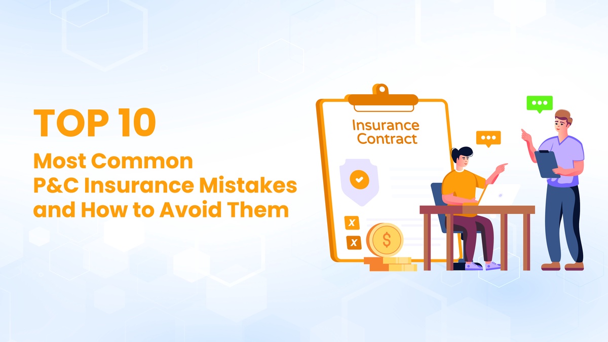 Top 10 Most Common P&C Insurance Mistakes & How to Avoid Them