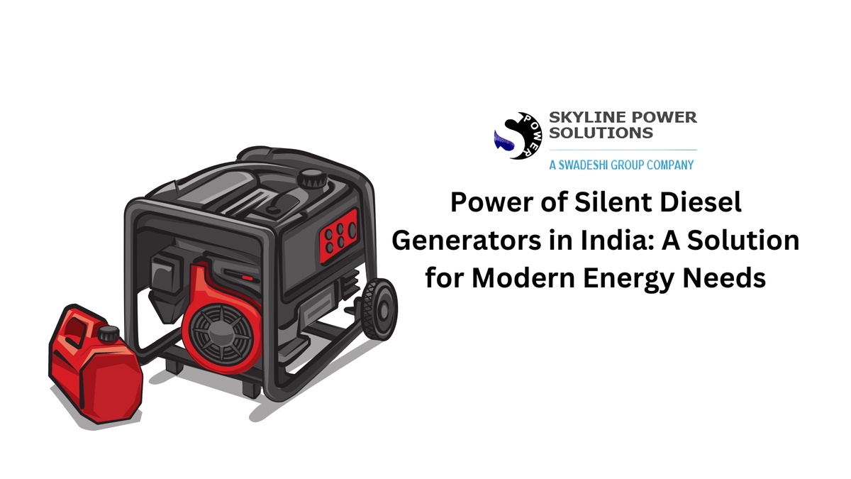 Power of Silent Diesel Generators in India: A Solution for Modern Energy Needs