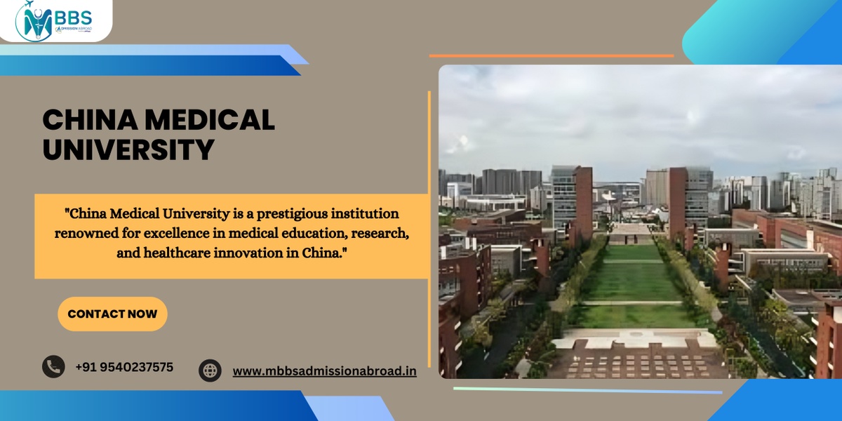 Exploring China Medical University: Your Gateway to Pursuing MBBS Abroad