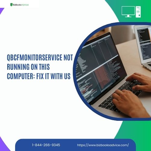 qbcfmonitorservice not running on this computer: Fix It with Us