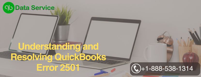 Understanding and Resolving QuickBooks Error 2501
