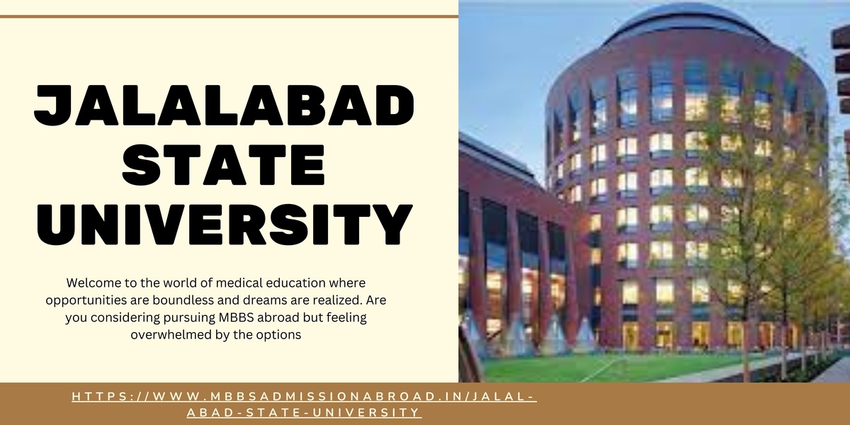 Exploring Jalalabad State Medical University: Your Gateway to MBBS Abroad