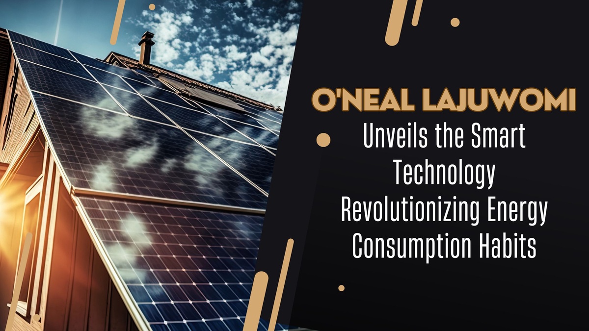 O'neal Lajuwomi Unveils the Smart Technology Revolutionizing Energy Consumption Habits