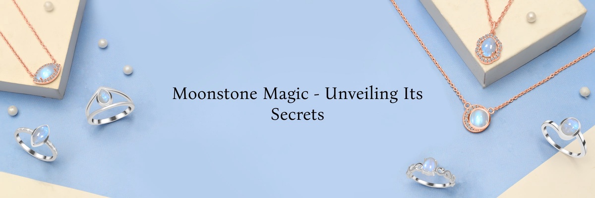 Magic of Moonstone - Meanings, Benefits, Healing Properties & More