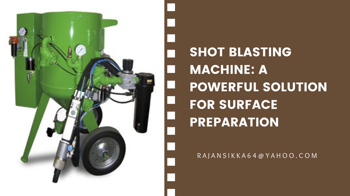Shot Blasting Machine: A Powerful Solution for Surface Preparation