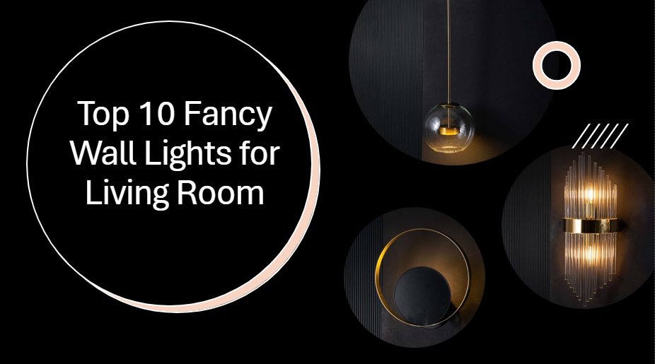 Top 10 Fancy Wall Lights for Living Room 2024