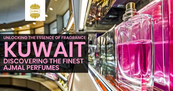 Unlocking the Essence of Fragrance Kuwait: Discovering the Finest Ajmal Perfumes