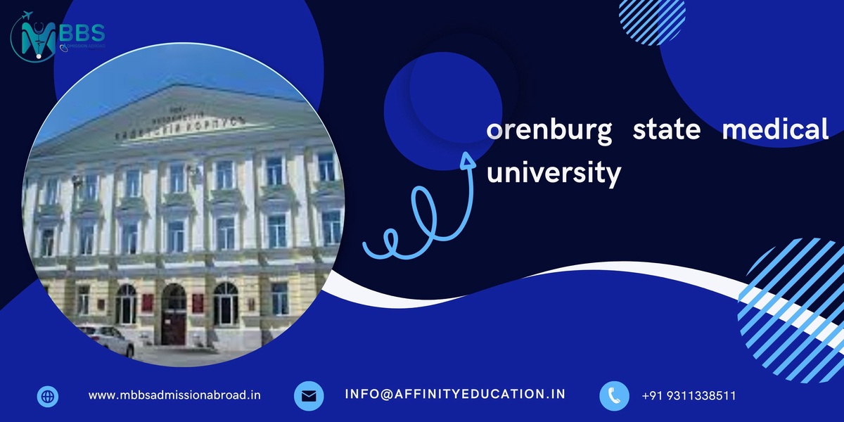 Unlocking Opportunities: Orenburg State Medical University
