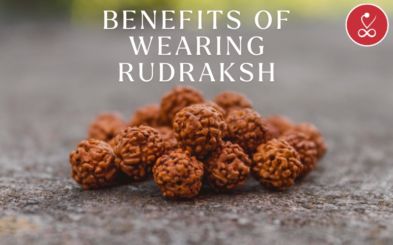 Benefits of Wearing Rudraksha Beads: Unlocking Their Mystical Power
