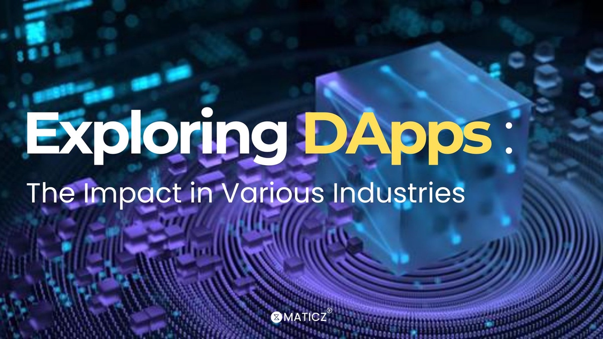 Decentralized Apps: How They Revolutionalize Various Businesses?