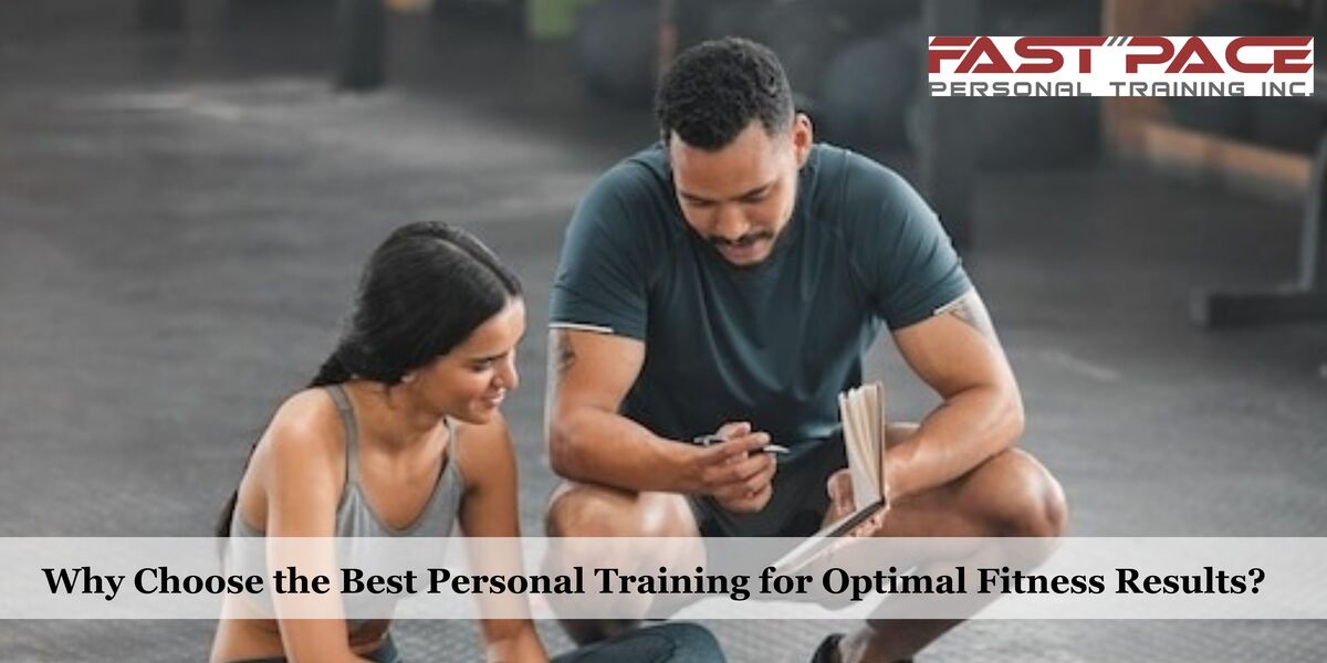 Why Choose the Best Personal Training for Optimal Fitness Results?