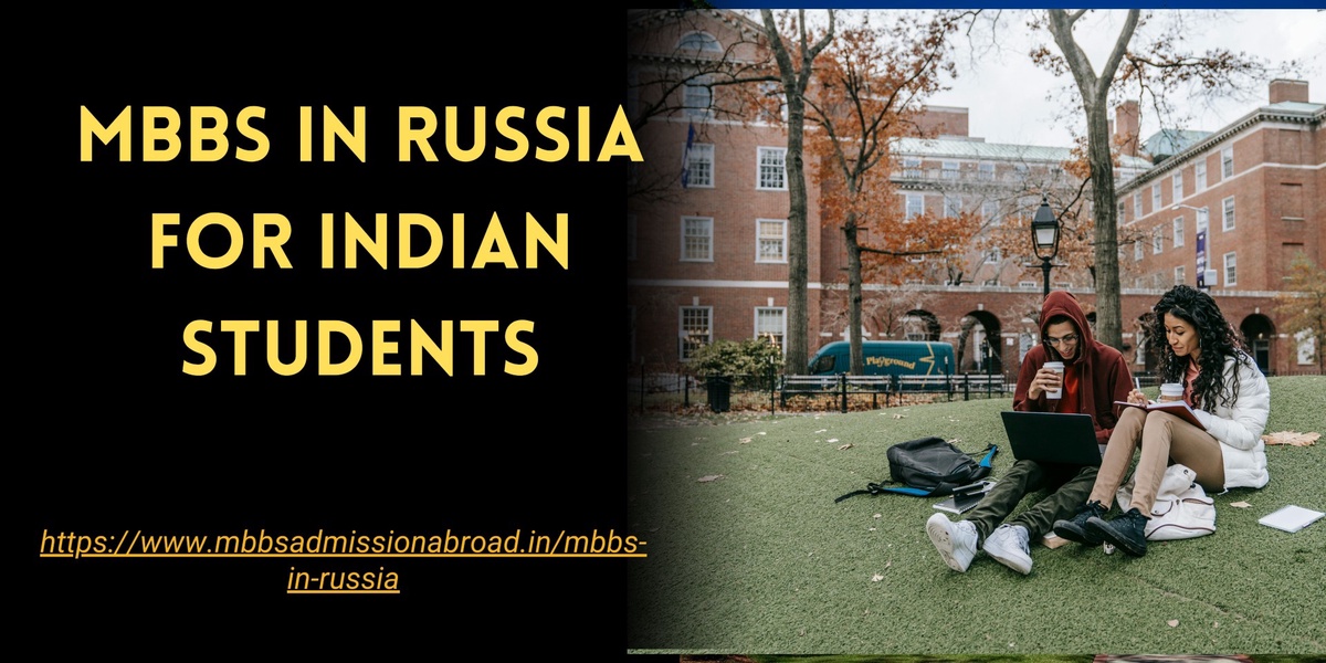 MBBS in Russia for Indian Students: A Comprehensive Guide