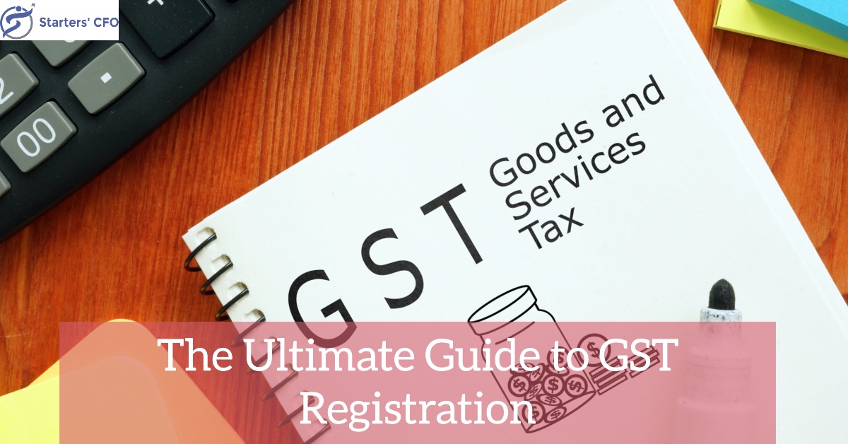 The Ultimate Guide to Goods and Services Tax Registration