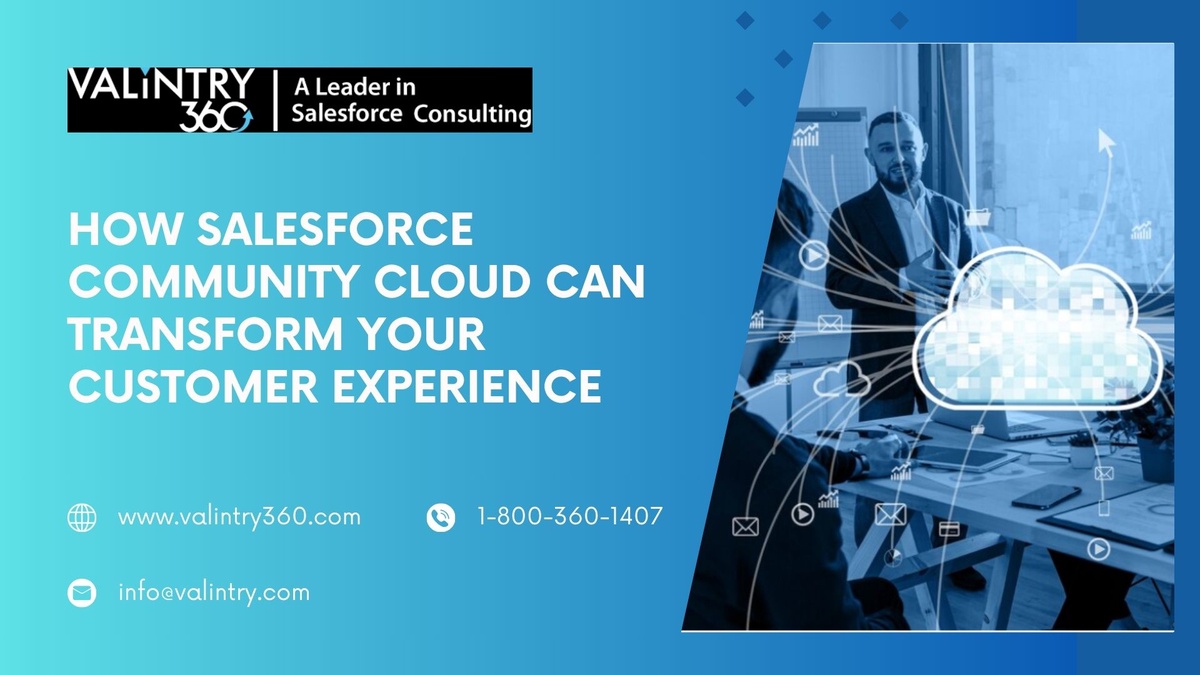 How Salesforce Community Cloud Can Transform Your Customer Experience – VALiNTRY360