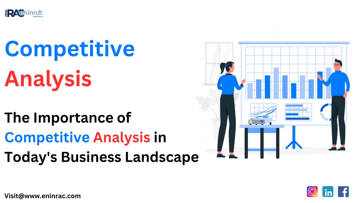The Importance of Competitive Analysis in Today’s Business Landscape
