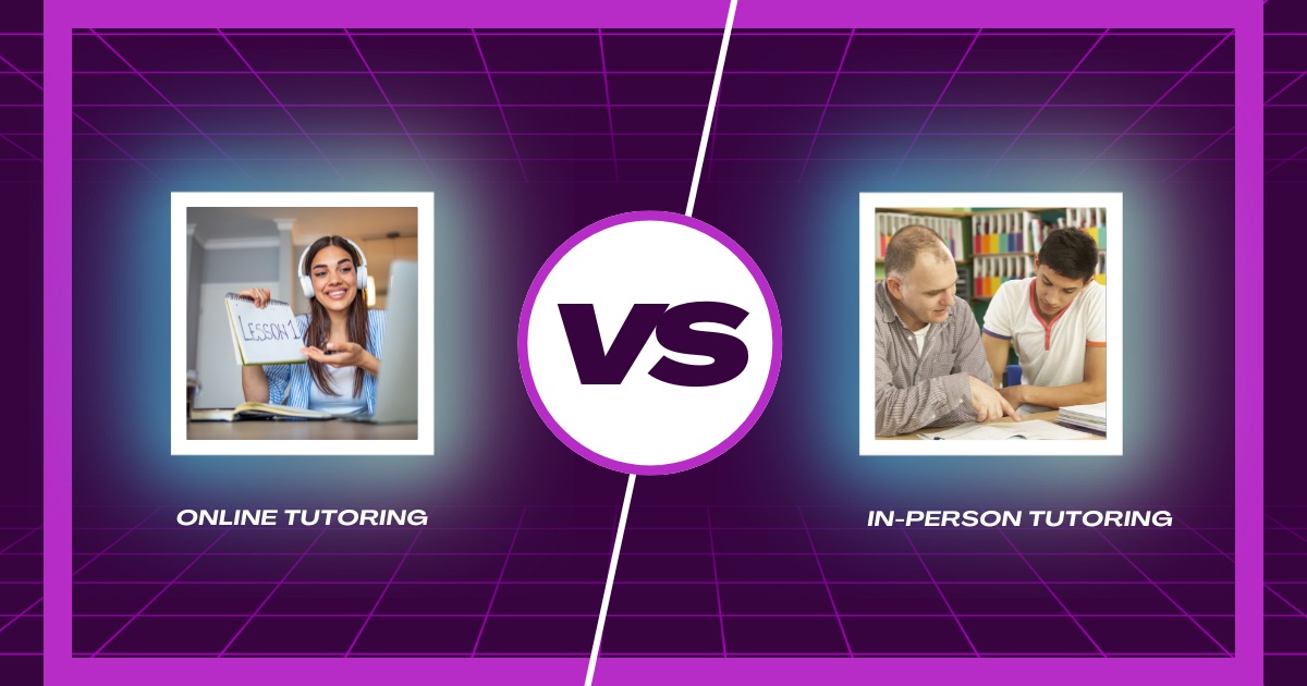 Online Tutoring vs. In-Person Tutoring: Pros and Cons
